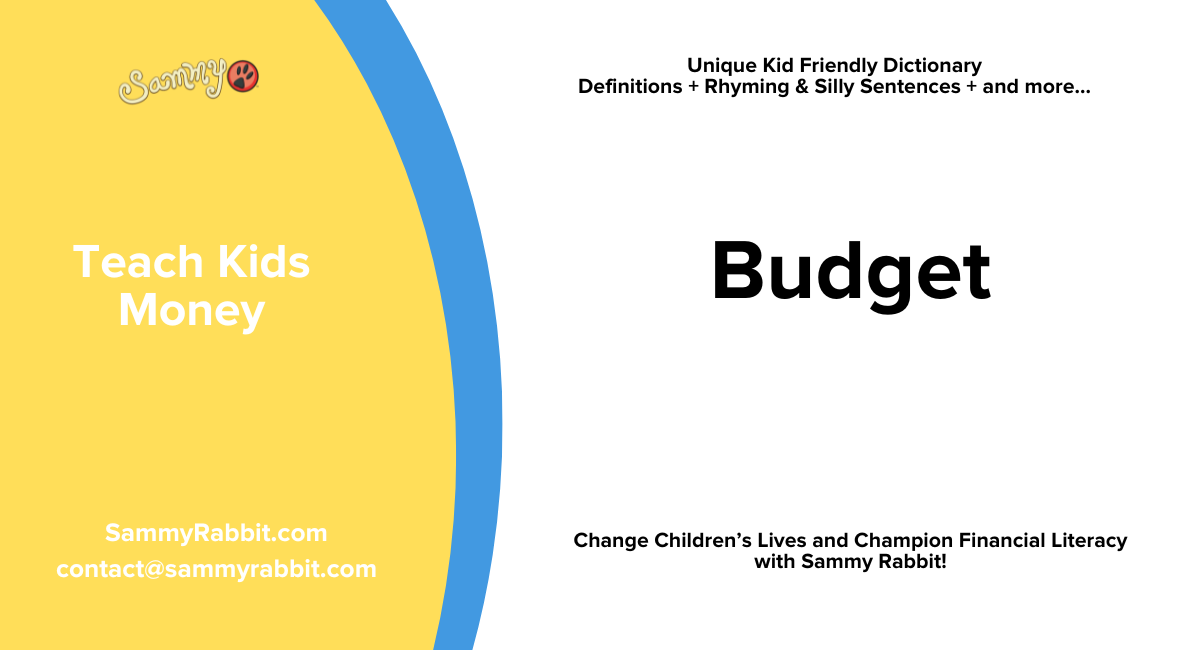 Budget: definition for kids from Sammy Rabbit&rsquo;s kid-friendly money dictionary