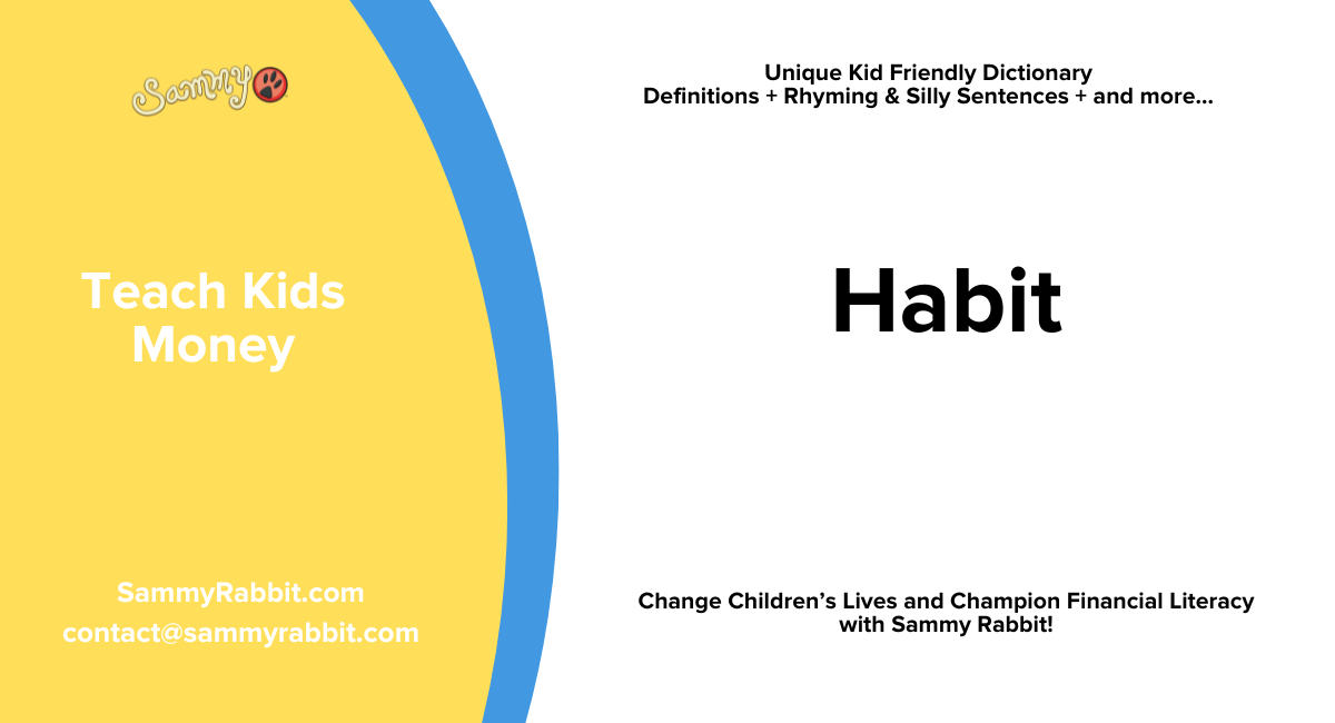Habit: A Kid-Friendly Money Dictionary Definition