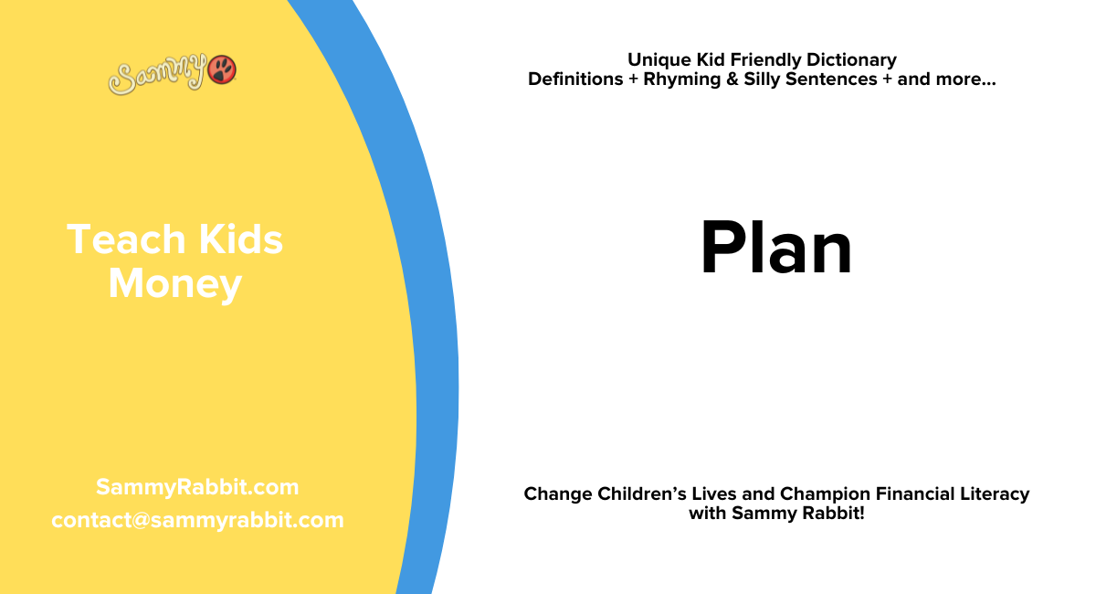 Plan: definition for kids from Sammy Rabbit&rsquo;s kid-friendly money dictionary