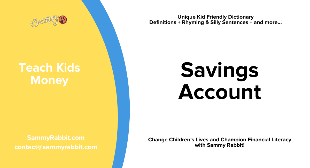 Savings Account: A Kid-Friendly Money Dictionary Definition